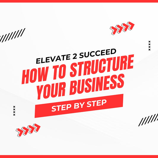 How To Properly Structure Your Business